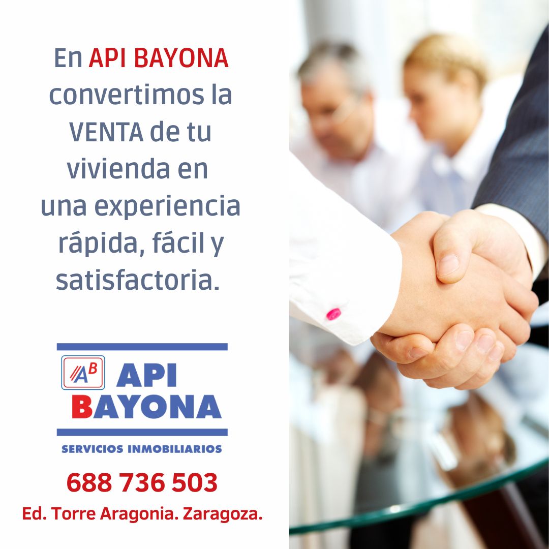 Asesoramiento en la venta de vivienda. Zaragoza. Api Bayona